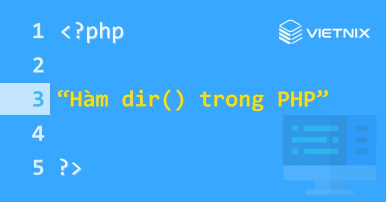Tổng hợp kiến thức về hàm dir() trong PHP 2026