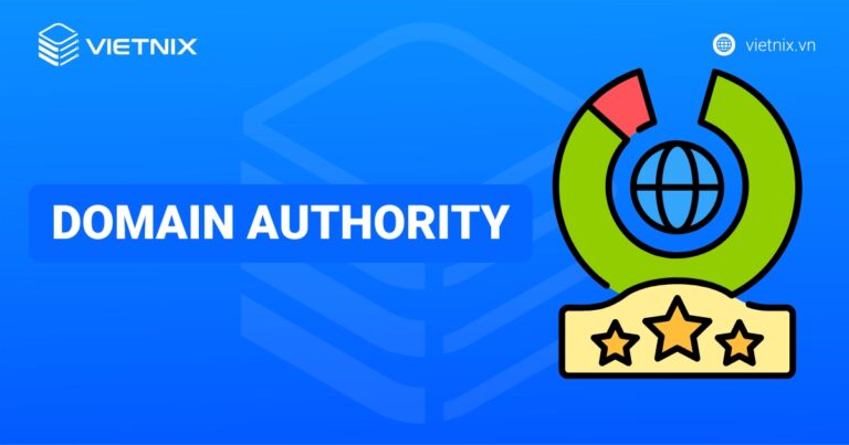Domain Authority là gì? 9 cách tăng điểm DA hiệu quả