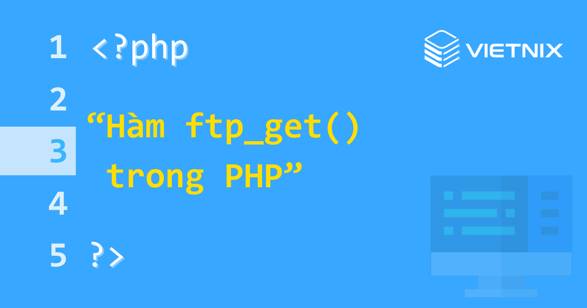 Tìm hiểu về hàm ftp_get() trong PHP 9 Hàm ftp_get() trong PHP