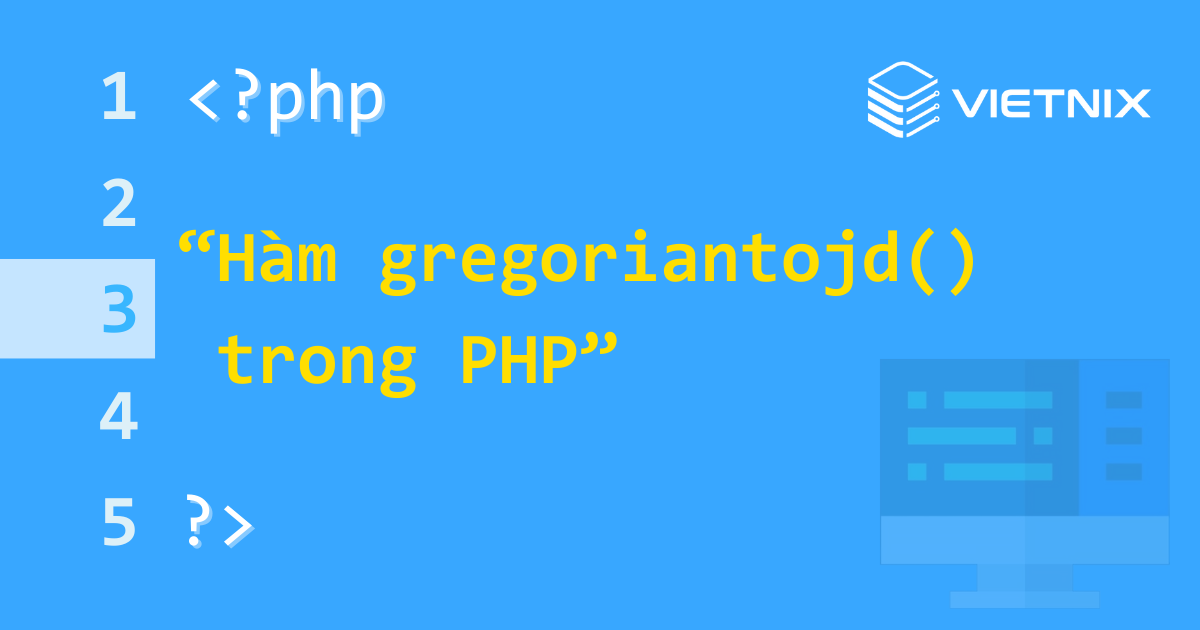Tìm hiểu về hàm gregoriantojd() trong PHP 5 Hàm gregoriantojd() trong PHP