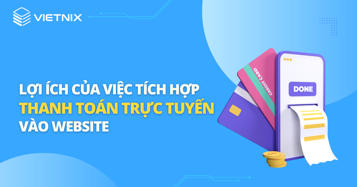 Lợi ích của việc tích hợp thanh toán trực tuyến vào website