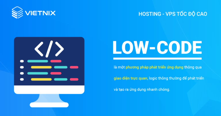 Low code là gì? Ảnh hưởng low code đến lập trình viên 2026