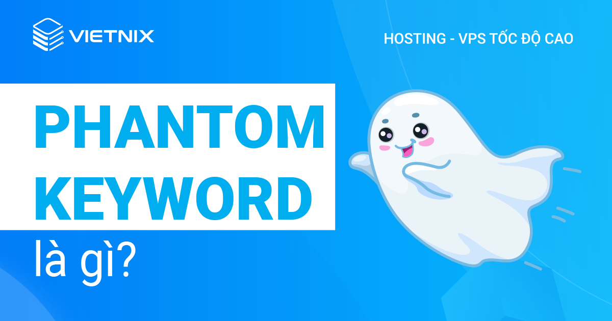 Phantom Keyword là gì?