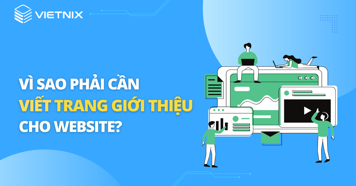 Vì sao phải cần viết trang giới thiệu cho website?