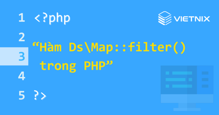 Tổng hợp kiến thức về hàm DsMap::filter() trong PHP 2026
