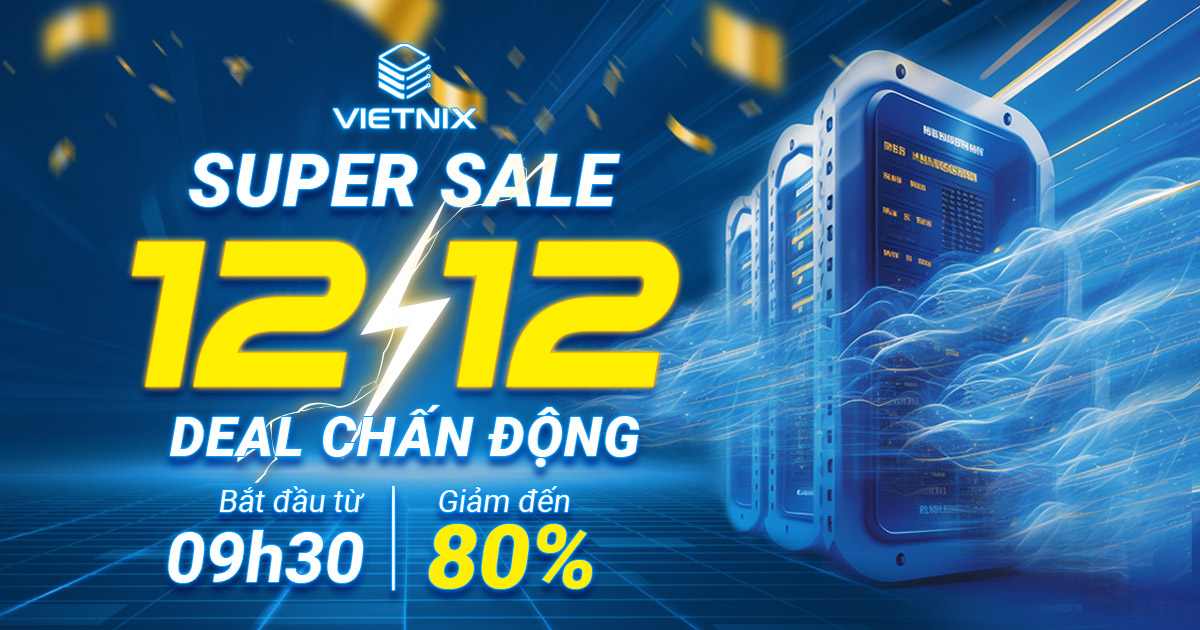 Vietnix khuyến mãi khủng 12.12 - Deal chấn động, giảm 80%