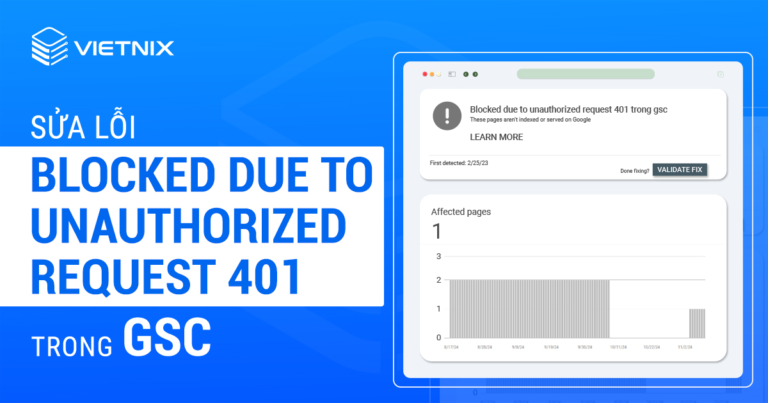 Sửa lỗi blocked due to unauthorized request 401 trong GSC