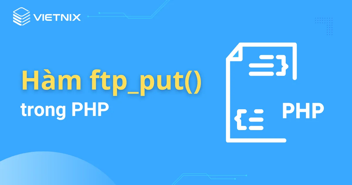T ng quan ki n th c v h m ftp put trong php 2025