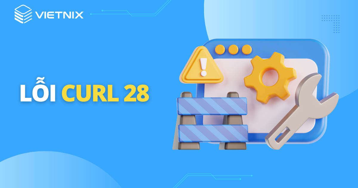 6 cách sửa lỗi cURL 28 WordPress đơn giản, nhanh nhất 2025