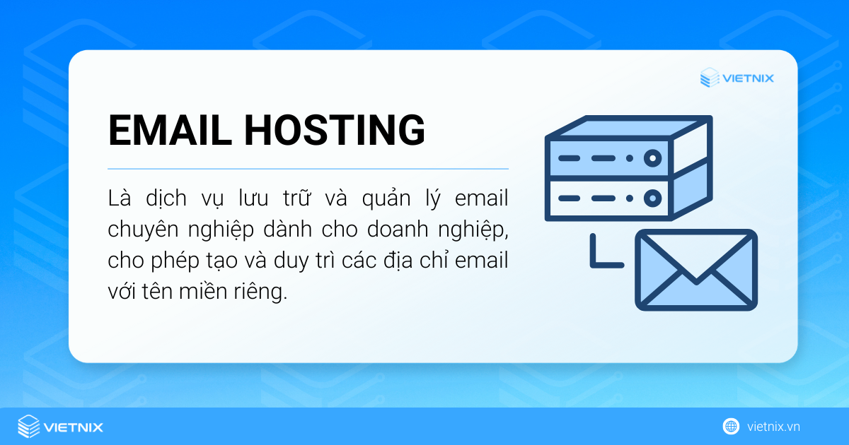 Email Hosting là dịch vụ lưu trữ và quản lý email chuyên nghiệp