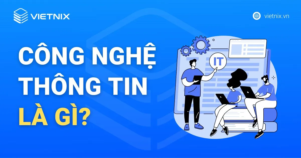Công nghệ thông tin là gì?