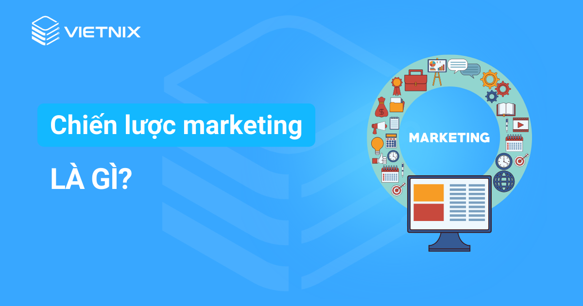 chiến lược marketing là gì