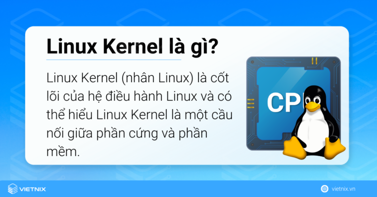 Linux Kernel là gì? Chức năng và cách cài đặt hạt nhân Linux