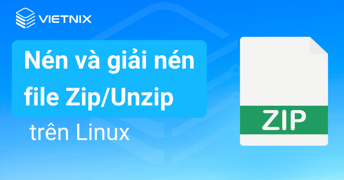 nén và giải nén file zip/unzip trên linux