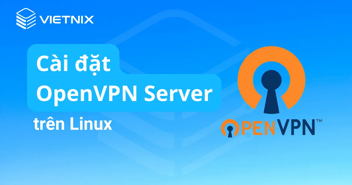 Cài đặt OpneVPN server trên Linux