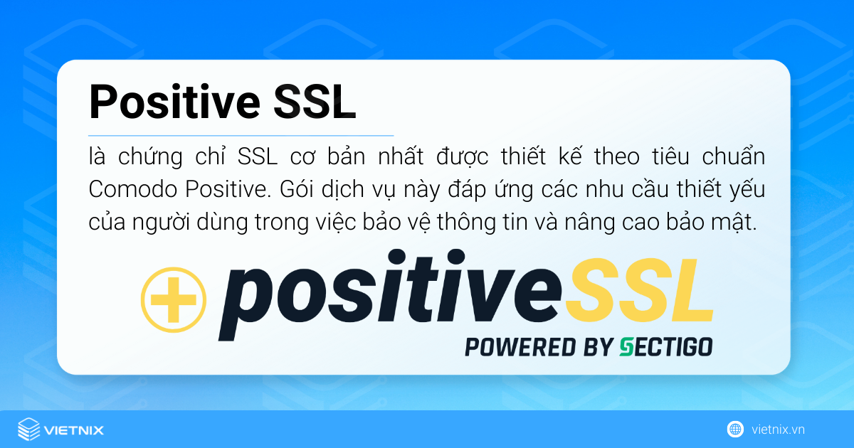 Comodo Positive là gì? Sự khác biệt giữa Positive SSL và Essential SSL 6 Positive SSL là chứng chỉ SSL cơ bản nhất được thiết kế theo tiêu chuẩn Comodo Positive