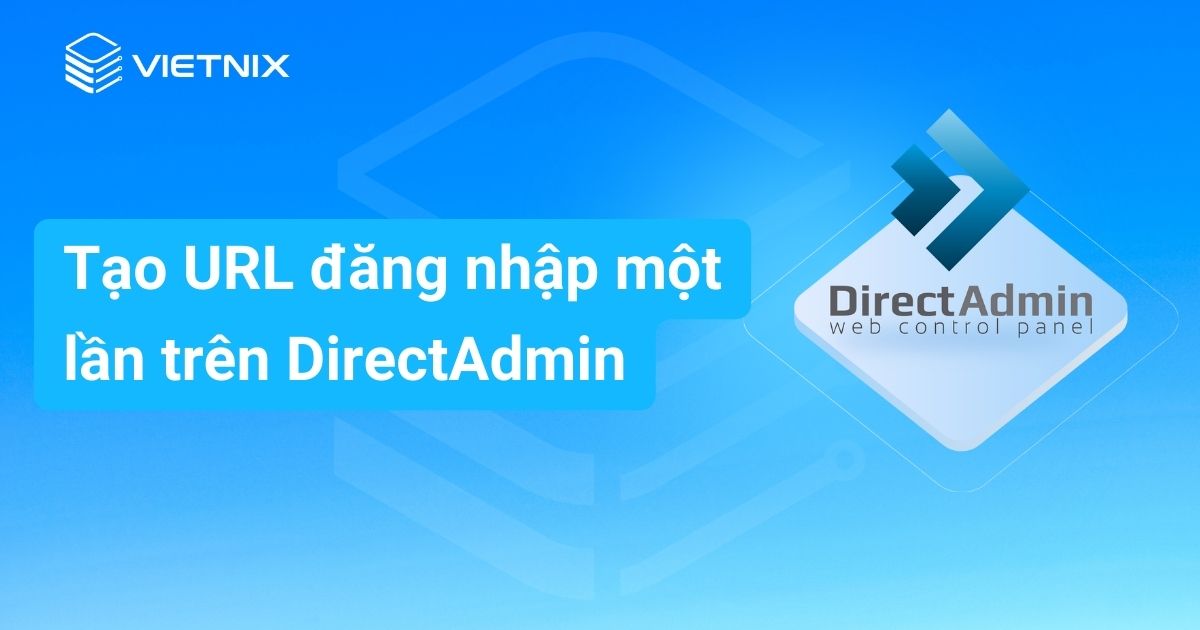 Tao URL dang nhap mot lan tren DirectAdmin