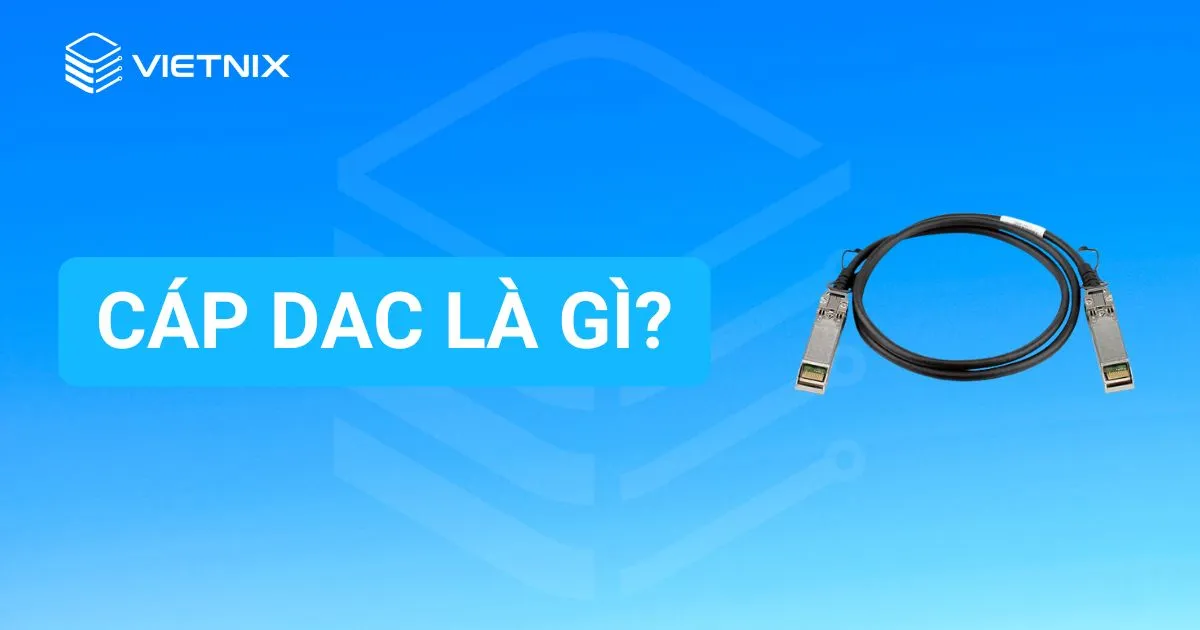 Cáp DAC là gì?