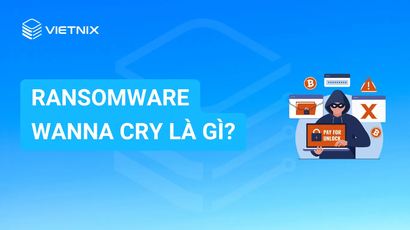 Ransomware WannaCry là gì