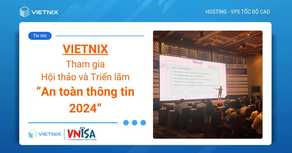Vietnix tham gia Hội thảo và Triển lãm An toàn thông tin 2024