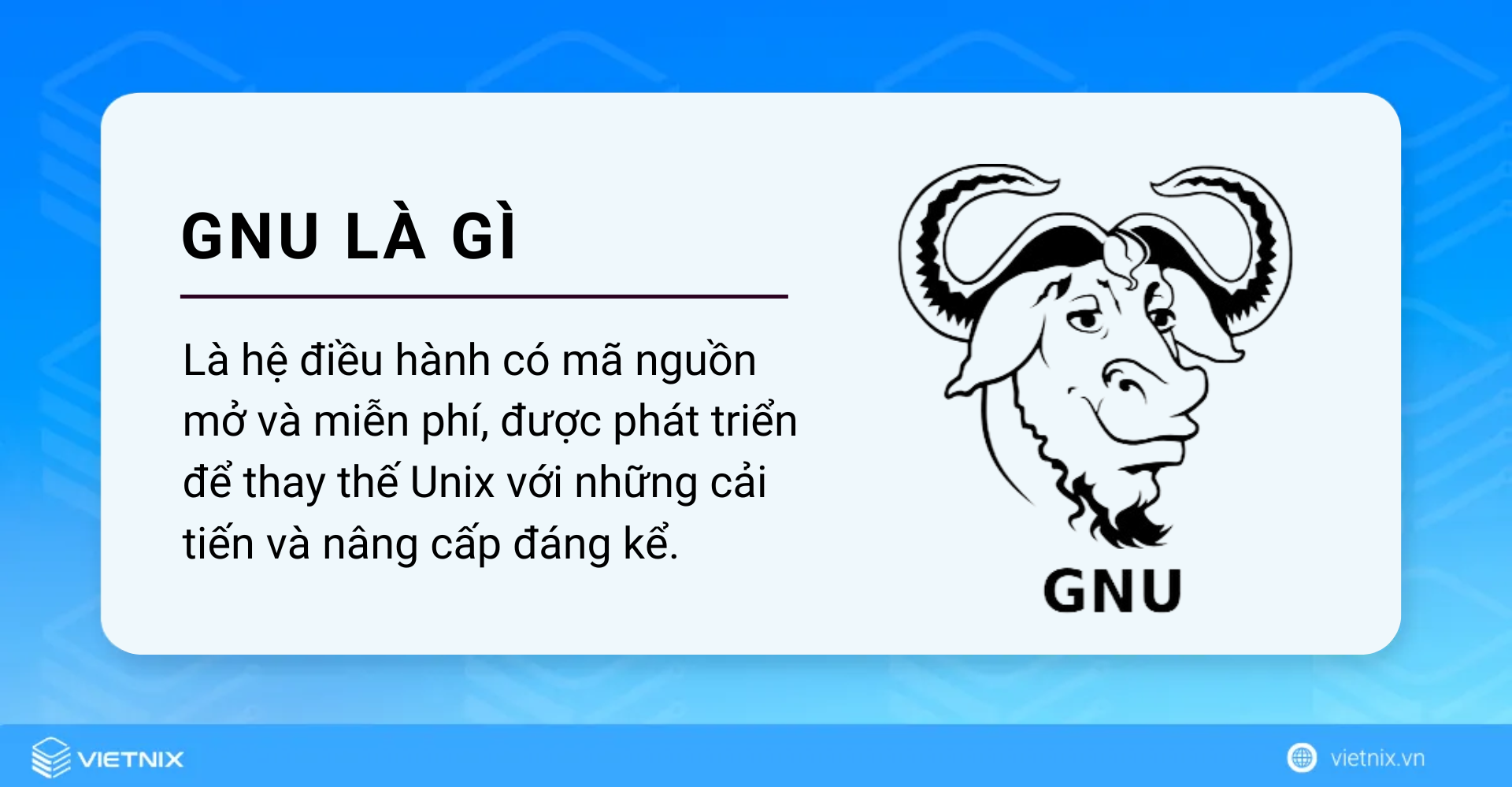 GNU là gì? Là hệ điều hành có mã nguồn mở và miễn phí