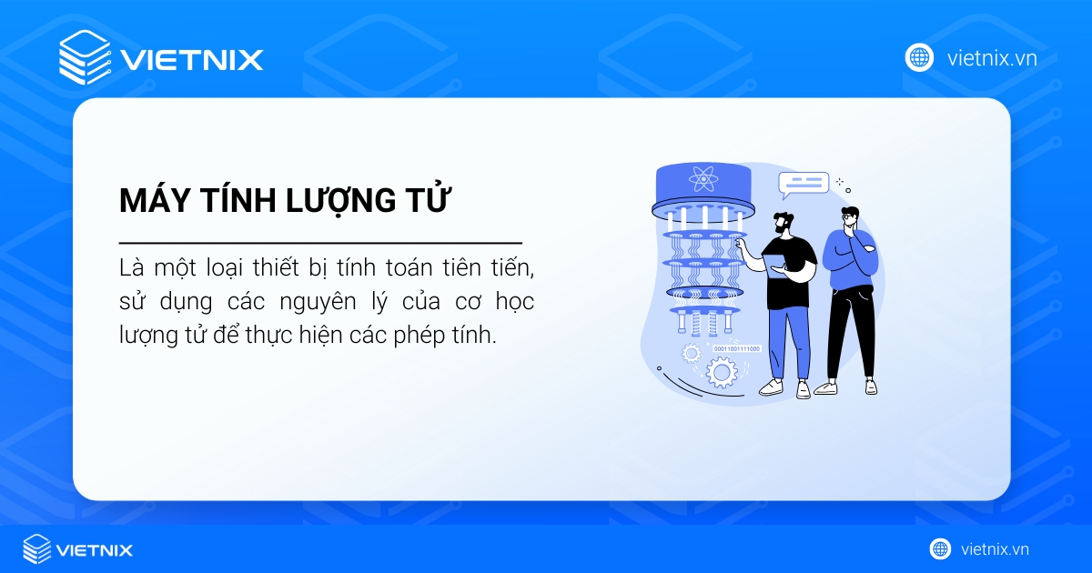 Máy tính lượng tử là gì? Những điều cần biết về máy tính lượng tử 17 Máy tính lượng tử là một loại thiết bị tính toán tiên tiến