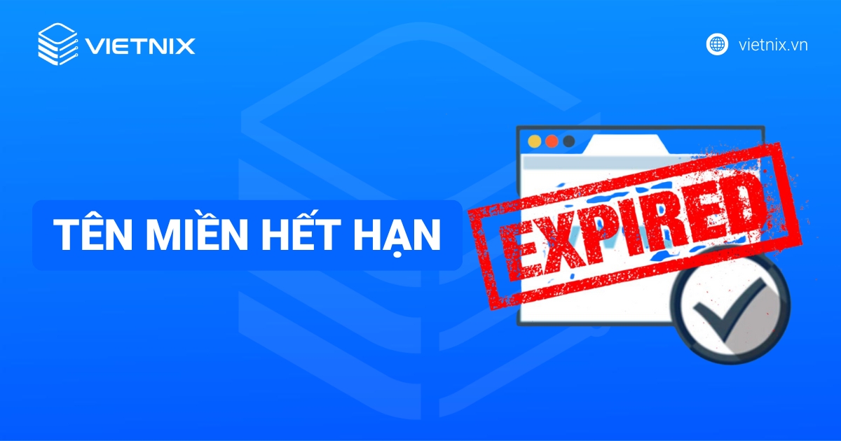 Tên miền hết hạn: Vòng đời chi tiết & khi nào mua lại?