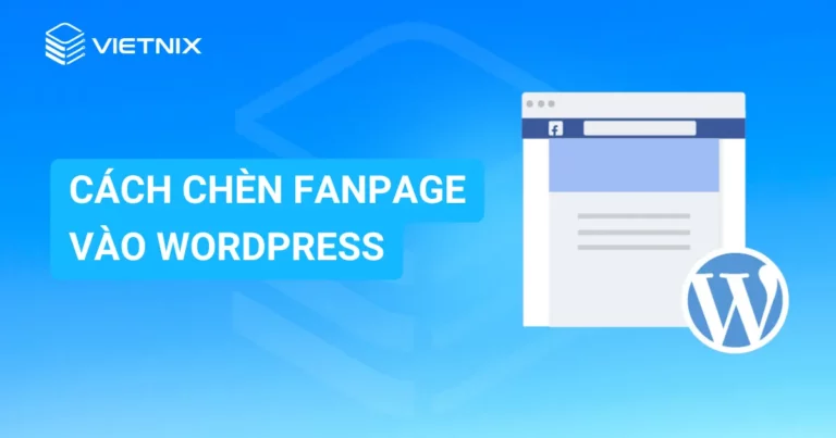 Cách chèn fanpage vào WordPress