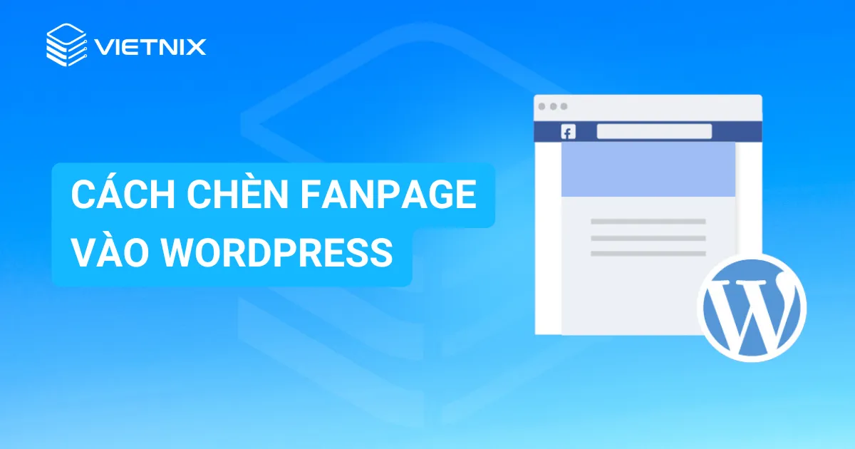Cách chèn fanpage vào WordPress