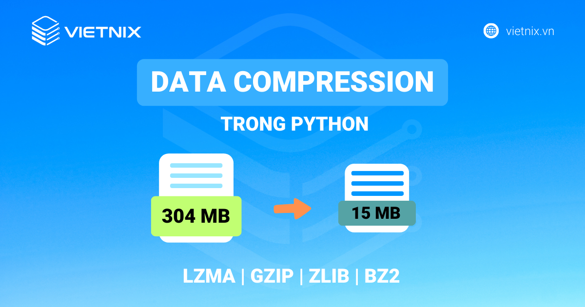 Tối ưu hóa lưu trữ với nén dữ liệu trong Python dễ dàng