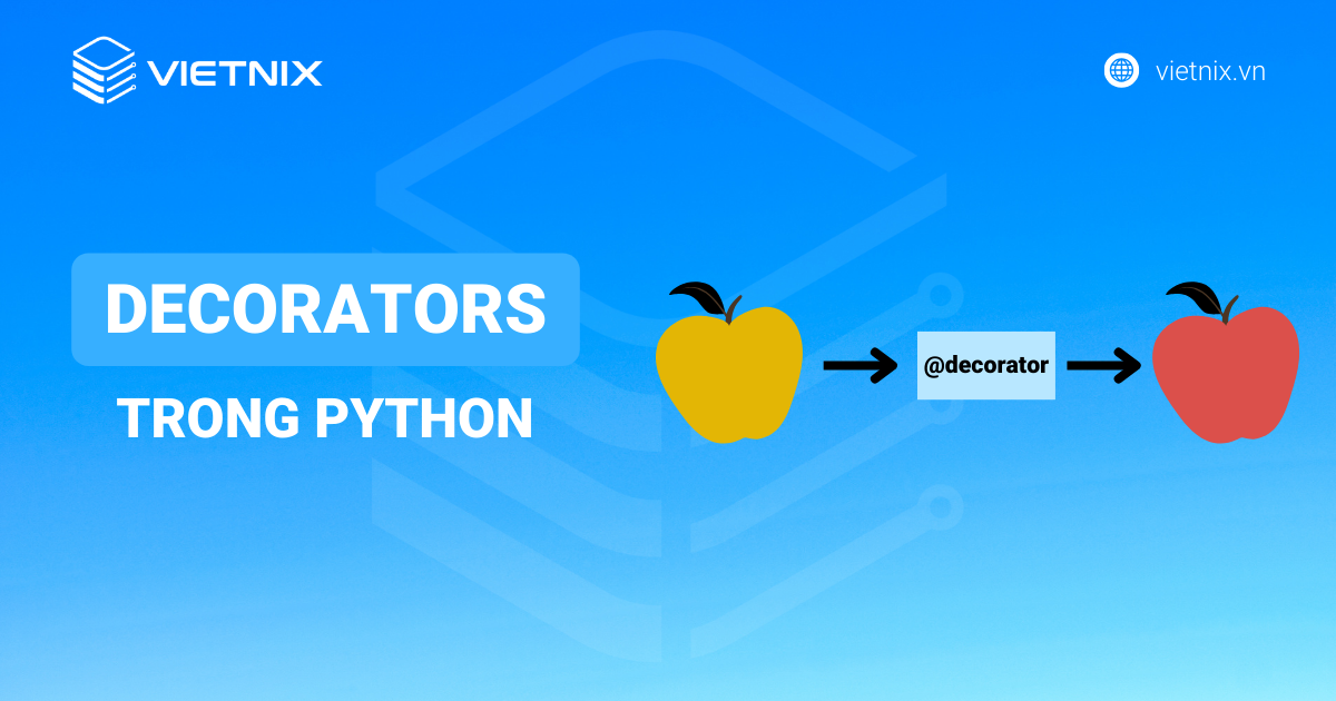 Cách dùng decorator trong Python đơn giản, dễ hiểu