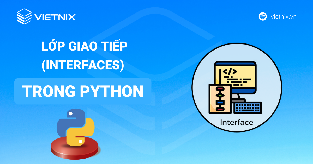 Tổng quan về Interfaces trong Python 2025