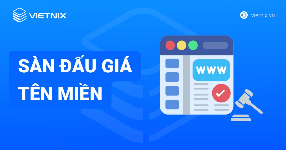 Sàn đấu giá tên miền: Quy tắc hoạt động và các sàn uy tín