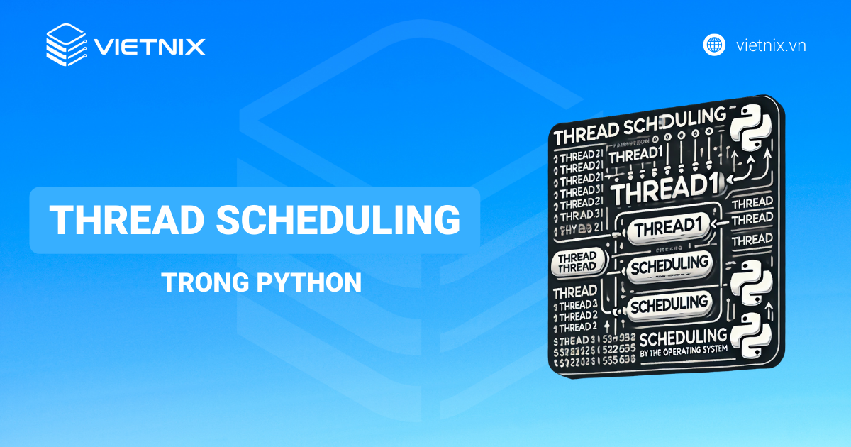 2025 | 2 cách lên lịch thread trong Python phổ biến
