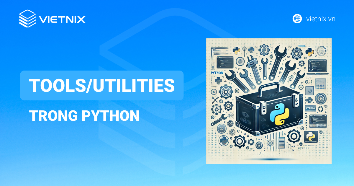Tools/Utilities Python: Sử dụng dis, pdb, profile, tabnanny