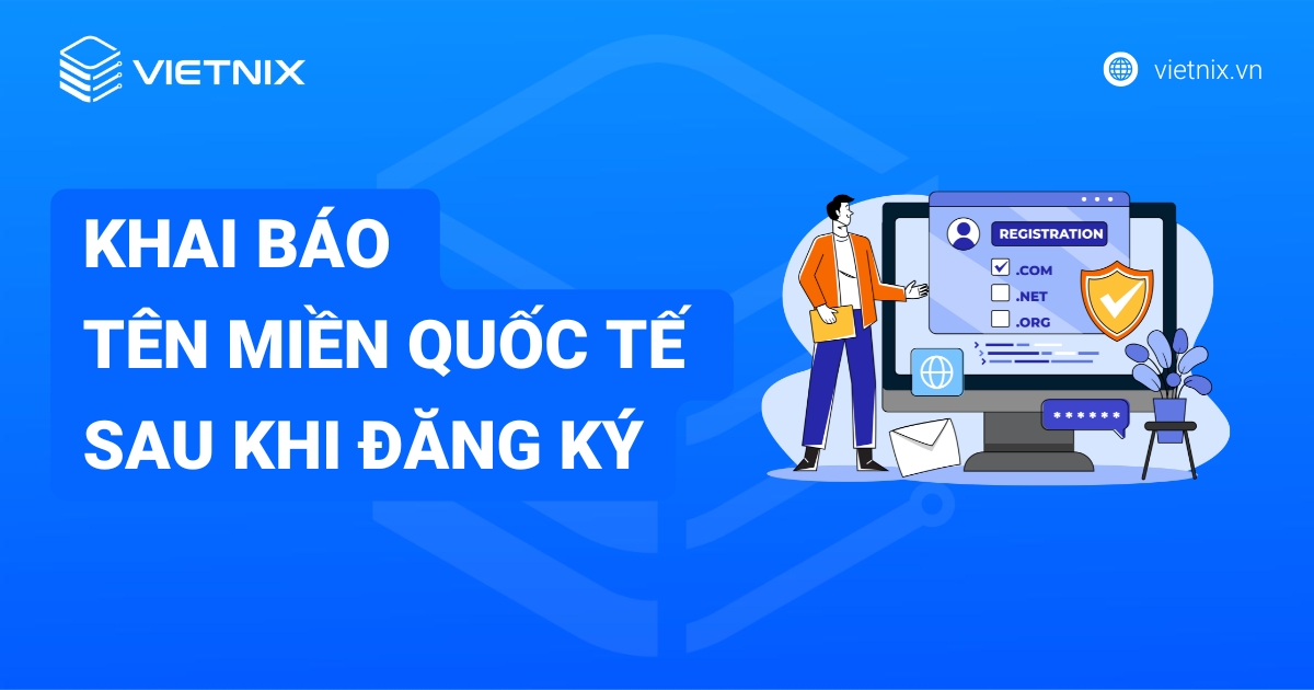 Hướng dẫn khai báo tên miền quốc tế sau đăng ký chi tiết