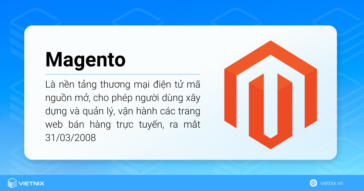 Magento là một nền tảng thương mại điện tử (e-commerce) mã nguồn mở