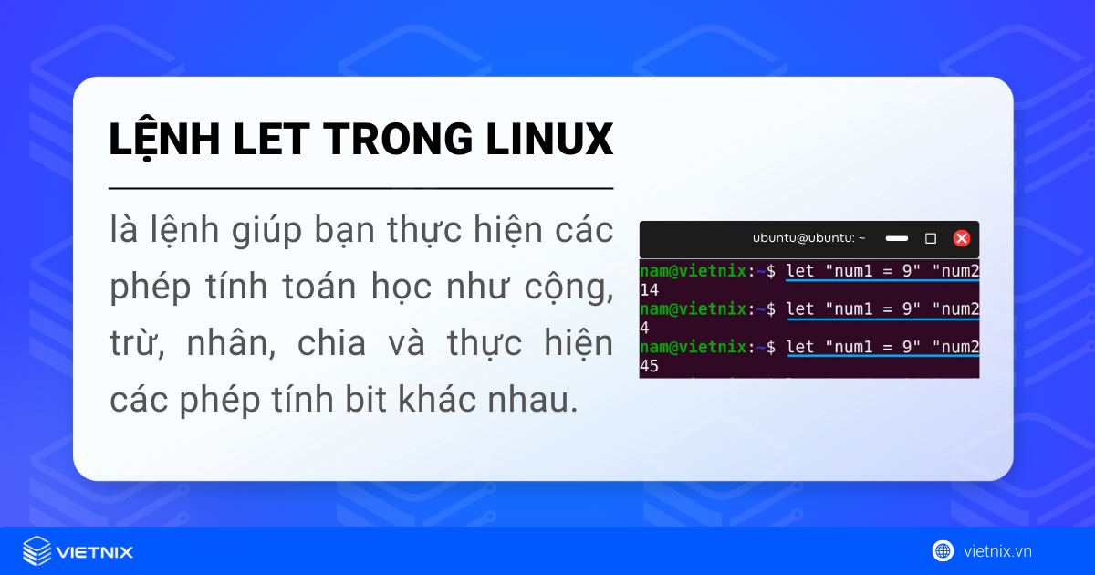 Lệnh let trong Linux giúp bạn thực hiện các phép tính toán trong terminal