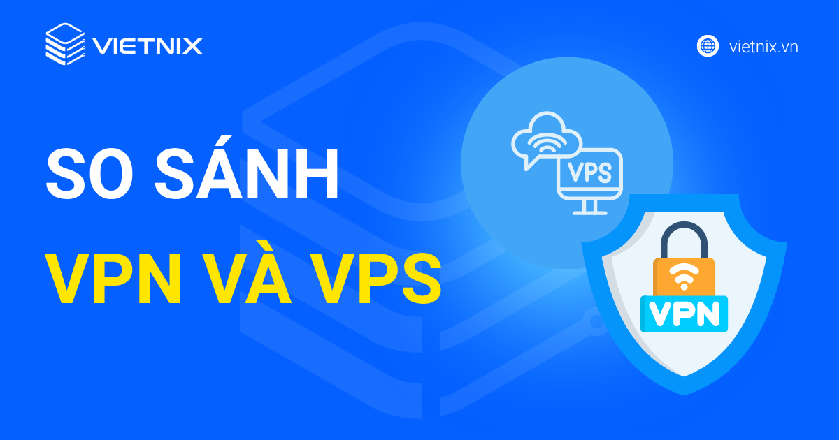 so sánh vpn là vps