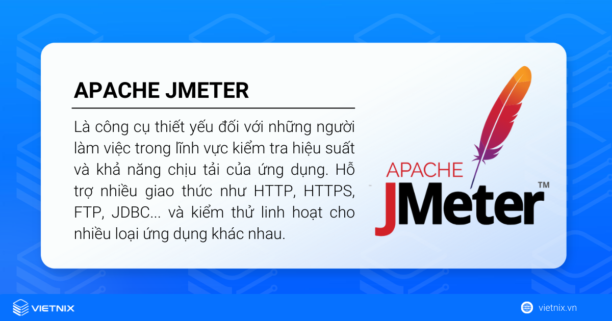 Apache JMeter là công cụ kiểm tra hiệu suất và khả năng chịu tải của ứng dụng