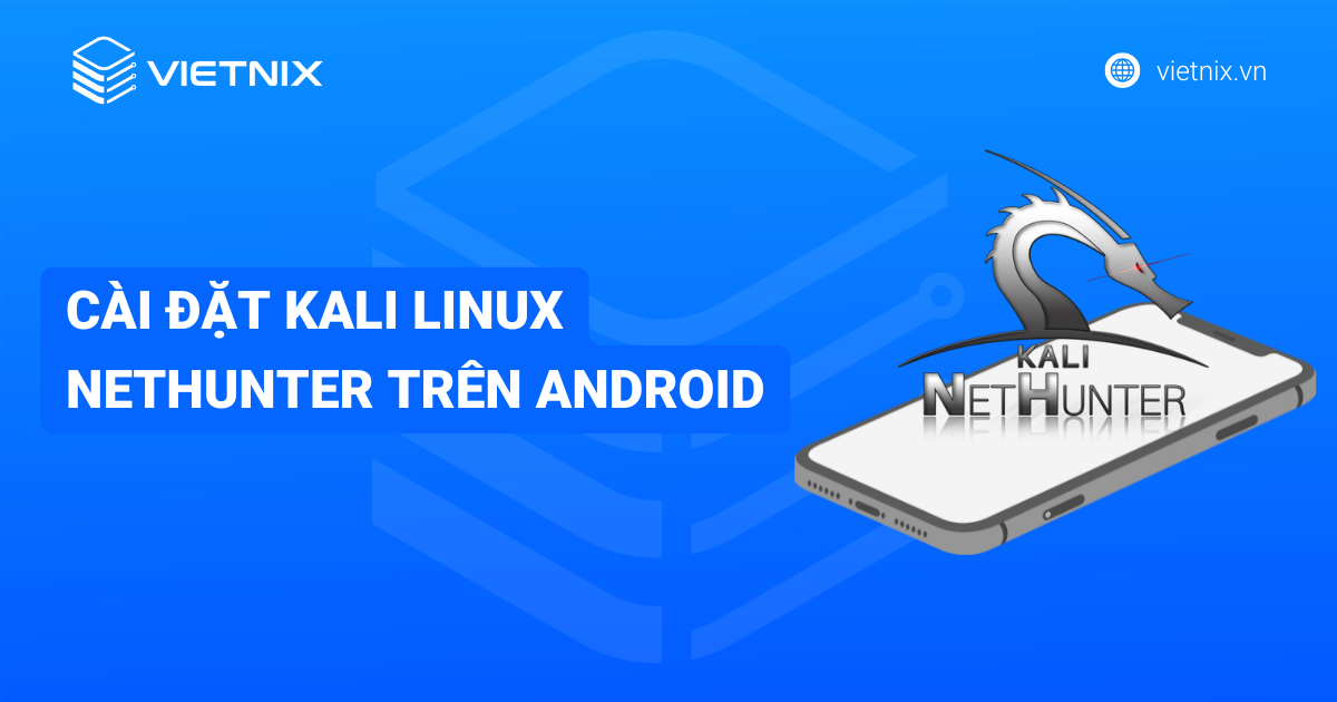 Cài đặt kali linux NetHunter trên android