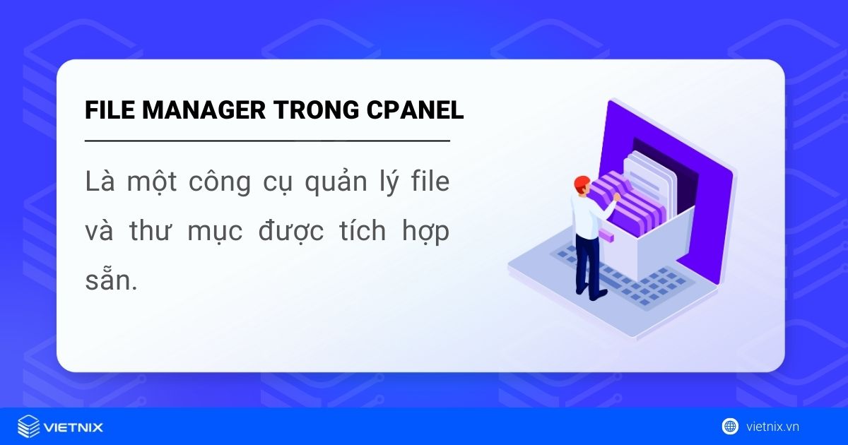 File Manager trong cPanel dùng để quản lý file và thư mục