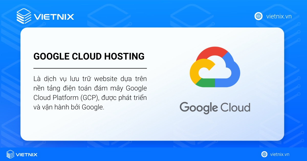 Google Cloud Hosting là gì? Ưu nhược điểm và chọn lựa tối ưu 23 Google Cloud Hosting là một nền tảng điện toán đám mây được phát triển bởi Google