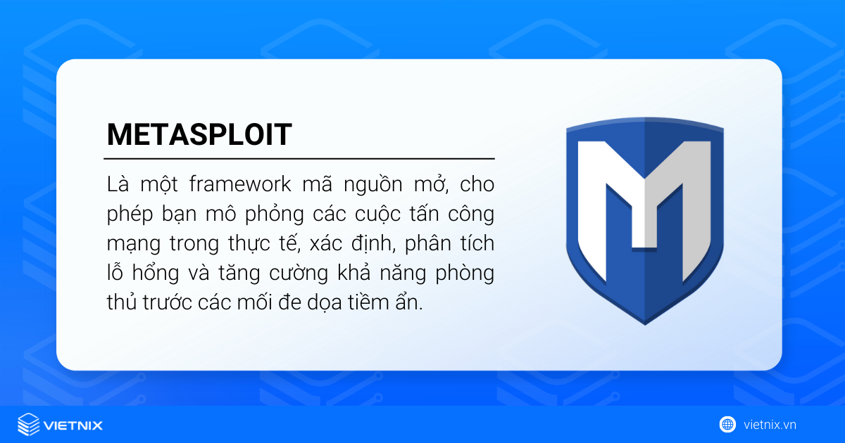 Metasploit là một framework mã nguồn mở