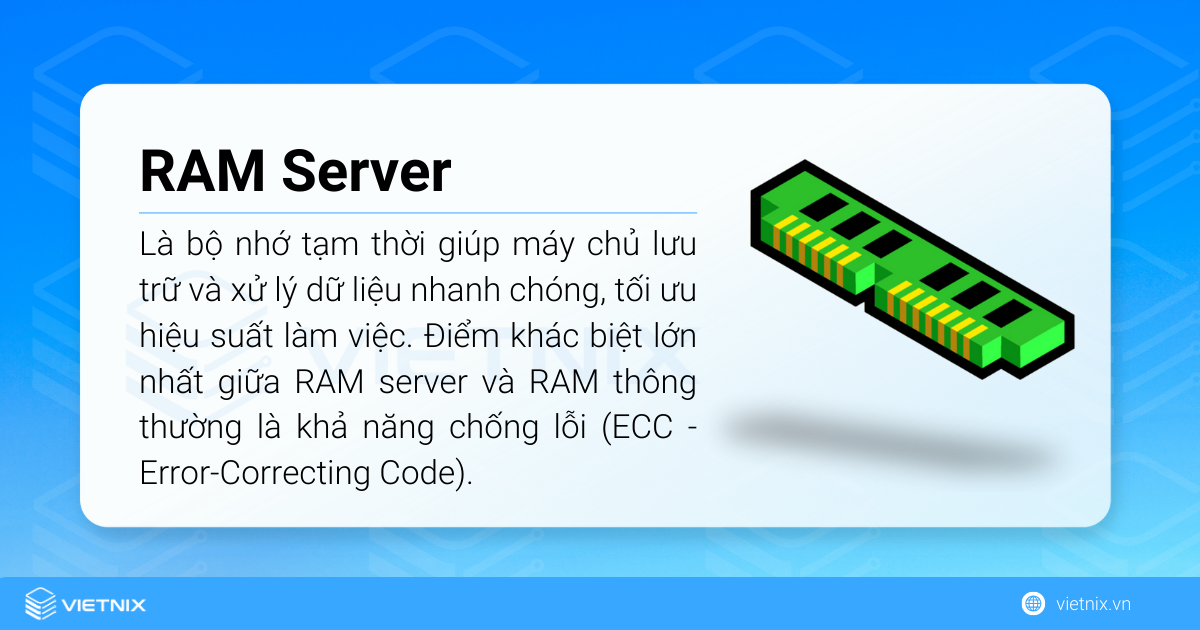 RAM server là bộ nhớ được thiết kế chuyên biệt cho máy chủ