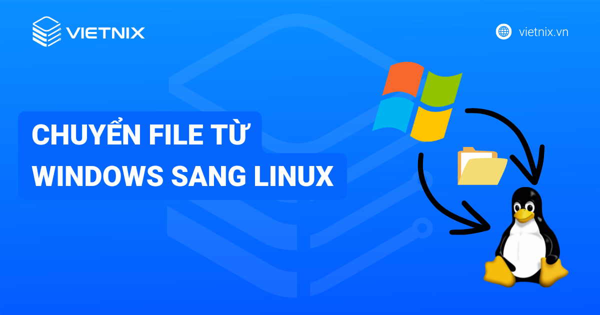 Chuyển file từ windows sang linux