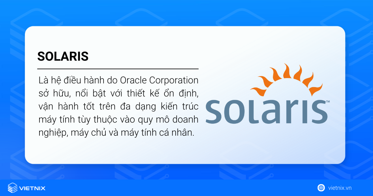 Solaris là hệ điều hành do Oracle Corporation sở hữu