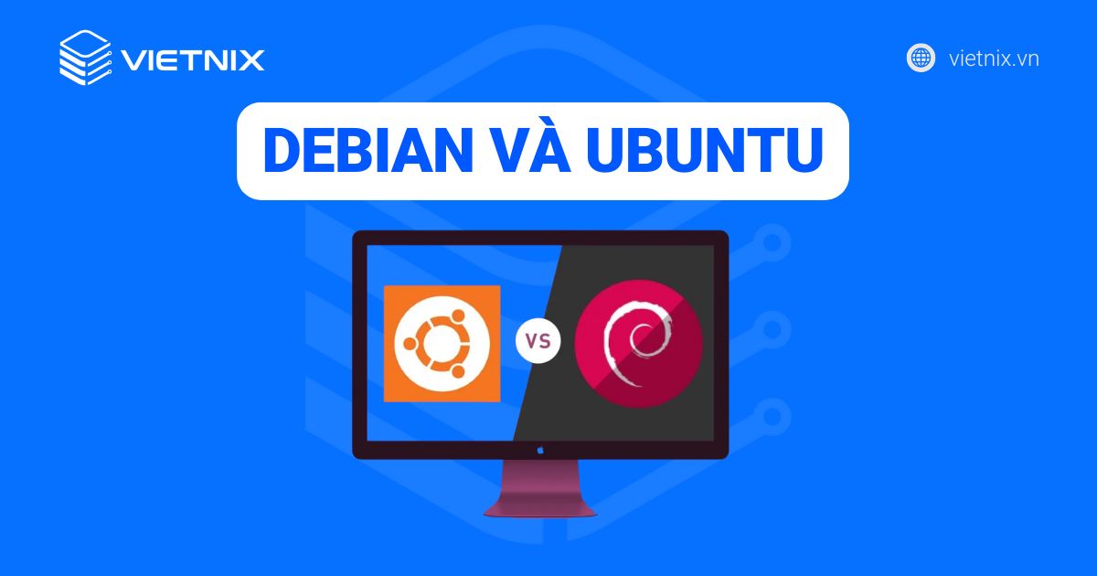 So sánh chi tiết Debian và Ubuntu