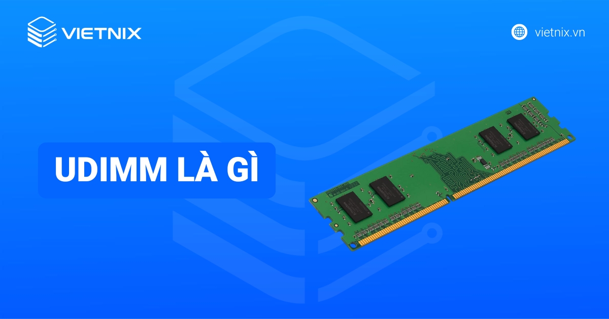 UDIMM là gì? Phân biệt RAM UDIMM với ECC và SO-DIMM