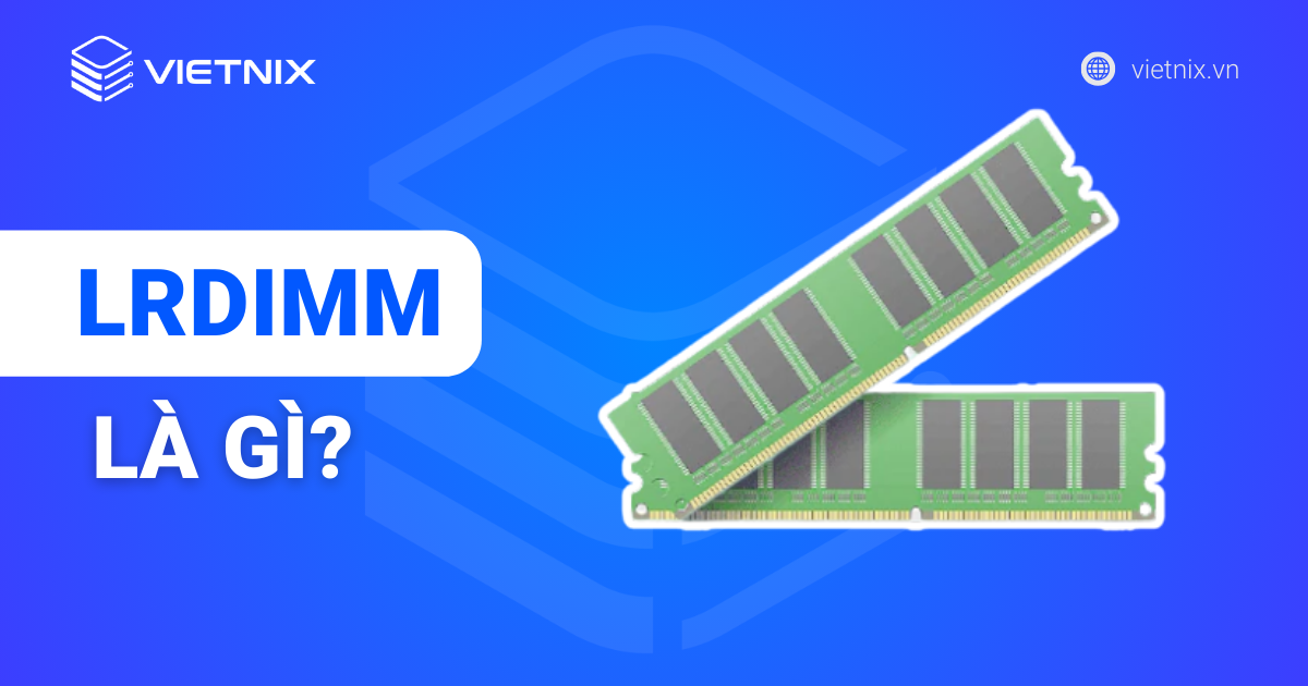 LRDIMM là gì